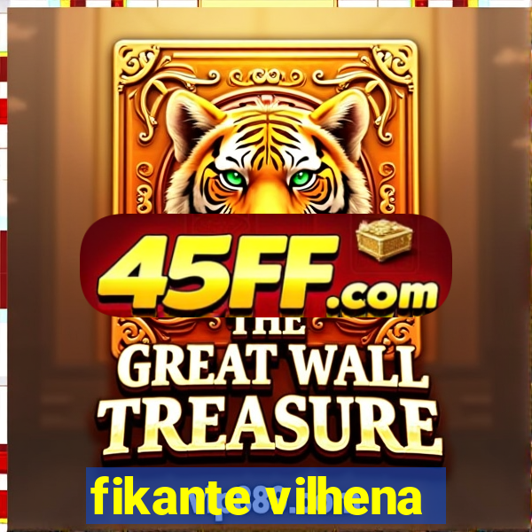 fikante vilhena